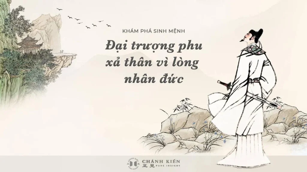 Thắp sáng ngọn đèn tâm (18): Đại trượng phu xả thân vì lòng nhân đức