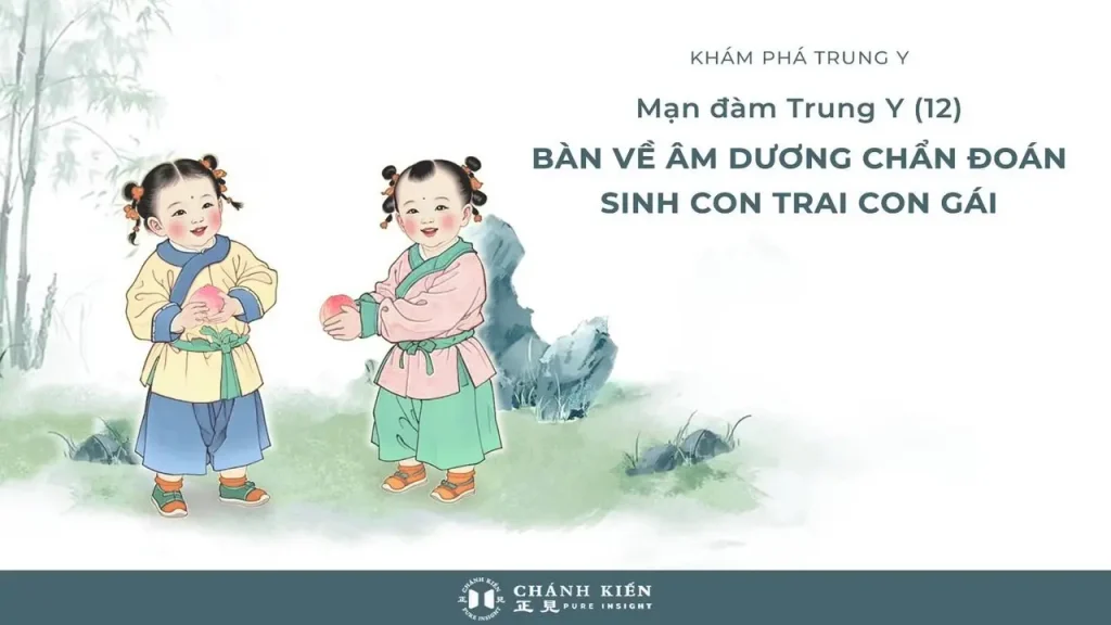 Mạn đàm Trung y (12): Bàn về âm dương chẩn đoán sinh con trai con gái
