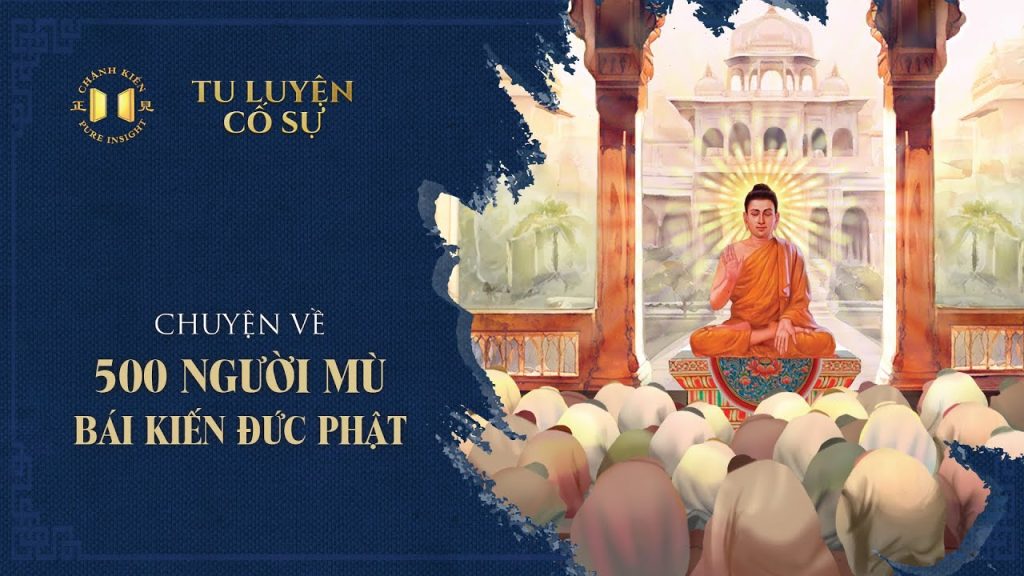 Chuyện về 500 người mù bái kiến Đức Phật | Tu luyện cố sự