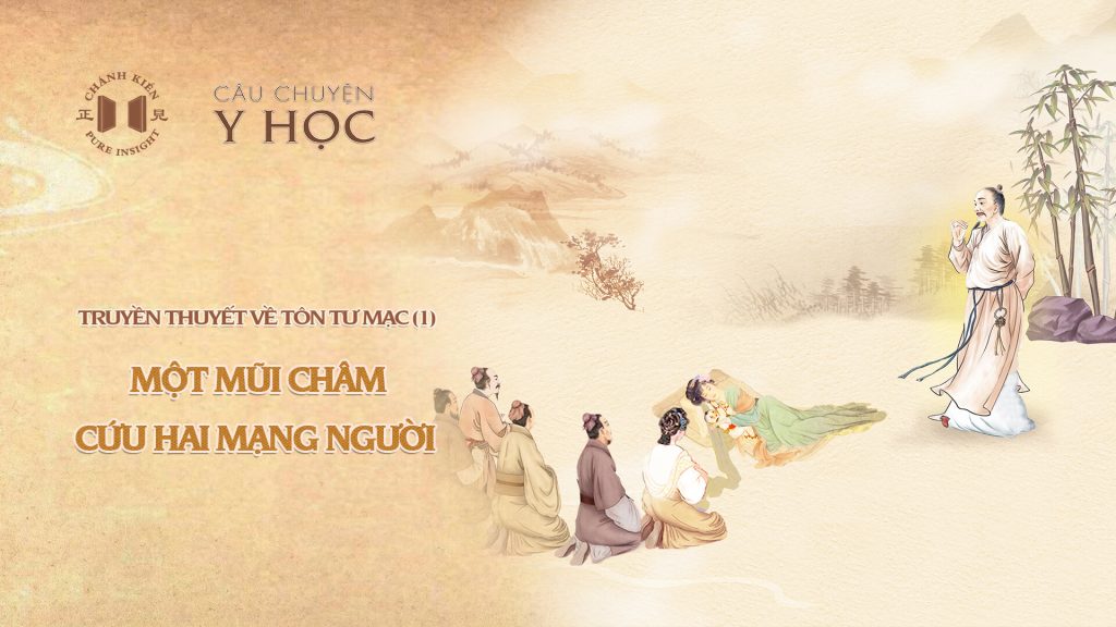 Truyền thuyết về Tôn Tư Mạc – Phần 1: Một mũi châm cứu hai mạng người | Câu Chuyện Y học