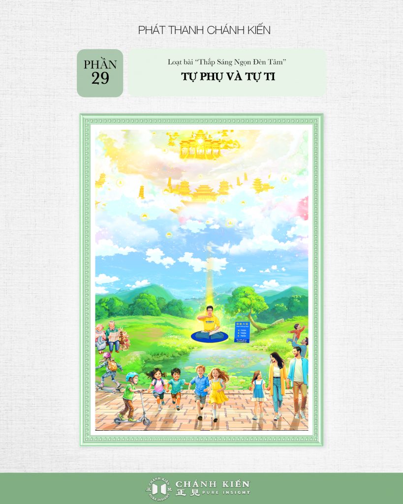 Phát thanh Chánh Kiến – Thắp sáng ngọn đèn tâm, Phần 29: Tự phụ và tự ti