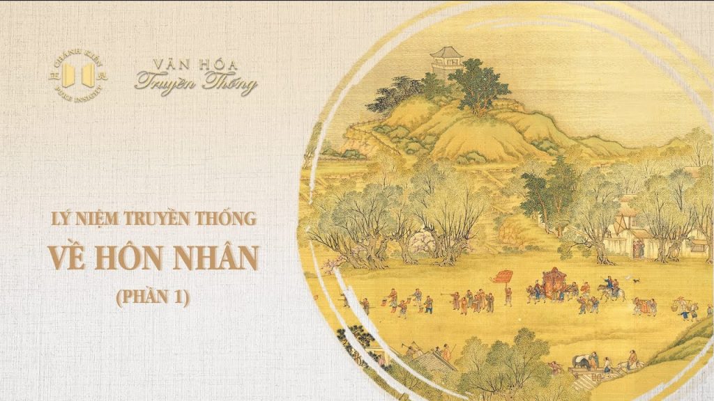 Lý niệm truyền thống về hôn nhân | Văn hóa truyền thống