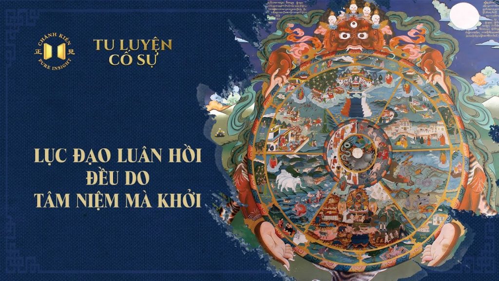 Lục đạo luân hồi đều do tâm niệm mà khởi | Tu luyện cố sự