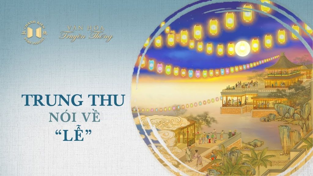Trung Thu nói về “Lễ” | Văn hóa truyền thống