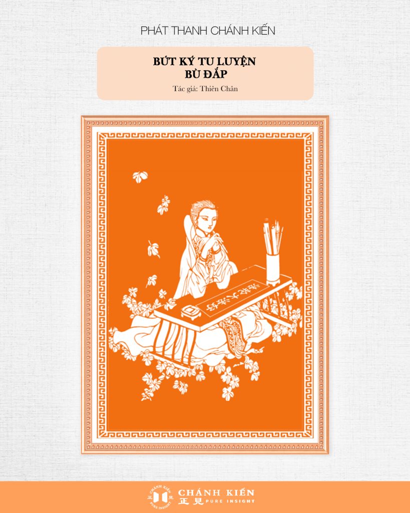 Phát thanh Chánh Kiến – Bút ký tu luyện: Tác giả Thiên Chân – Bù đắp