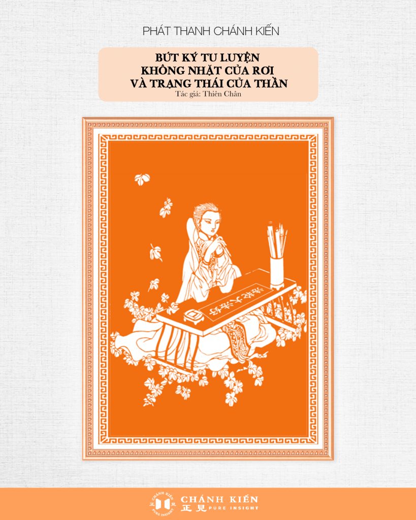 Phát thanh Chánh Kiến – Bút ký tu luyện: Tác giả Thiên Chân – Không nhặt của rơi và trạng thái của Thần