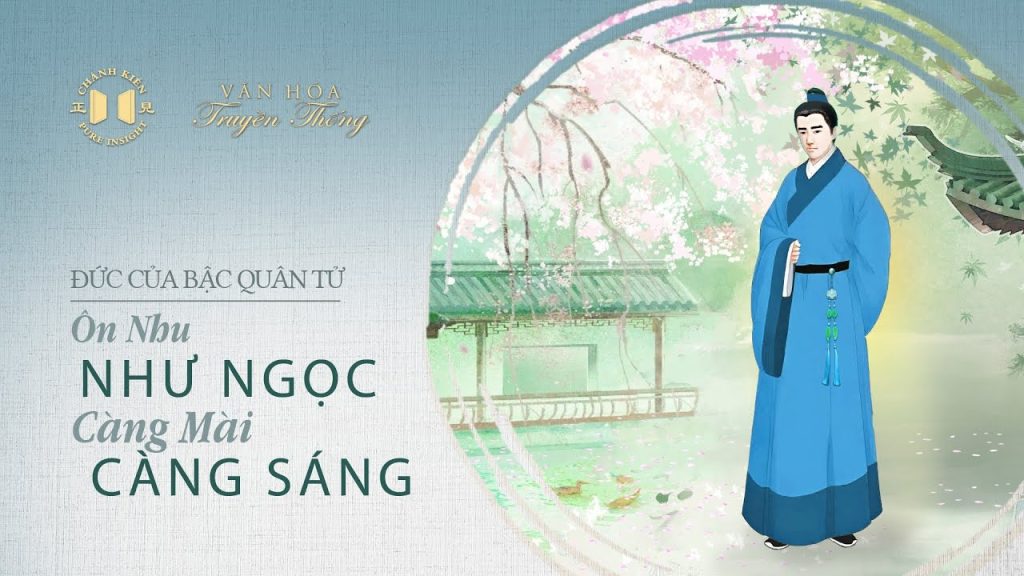 Đức của bậc quân tử: Ôn nhu như ngọc, càng mài càng sáng | Văn hóa truyền thống