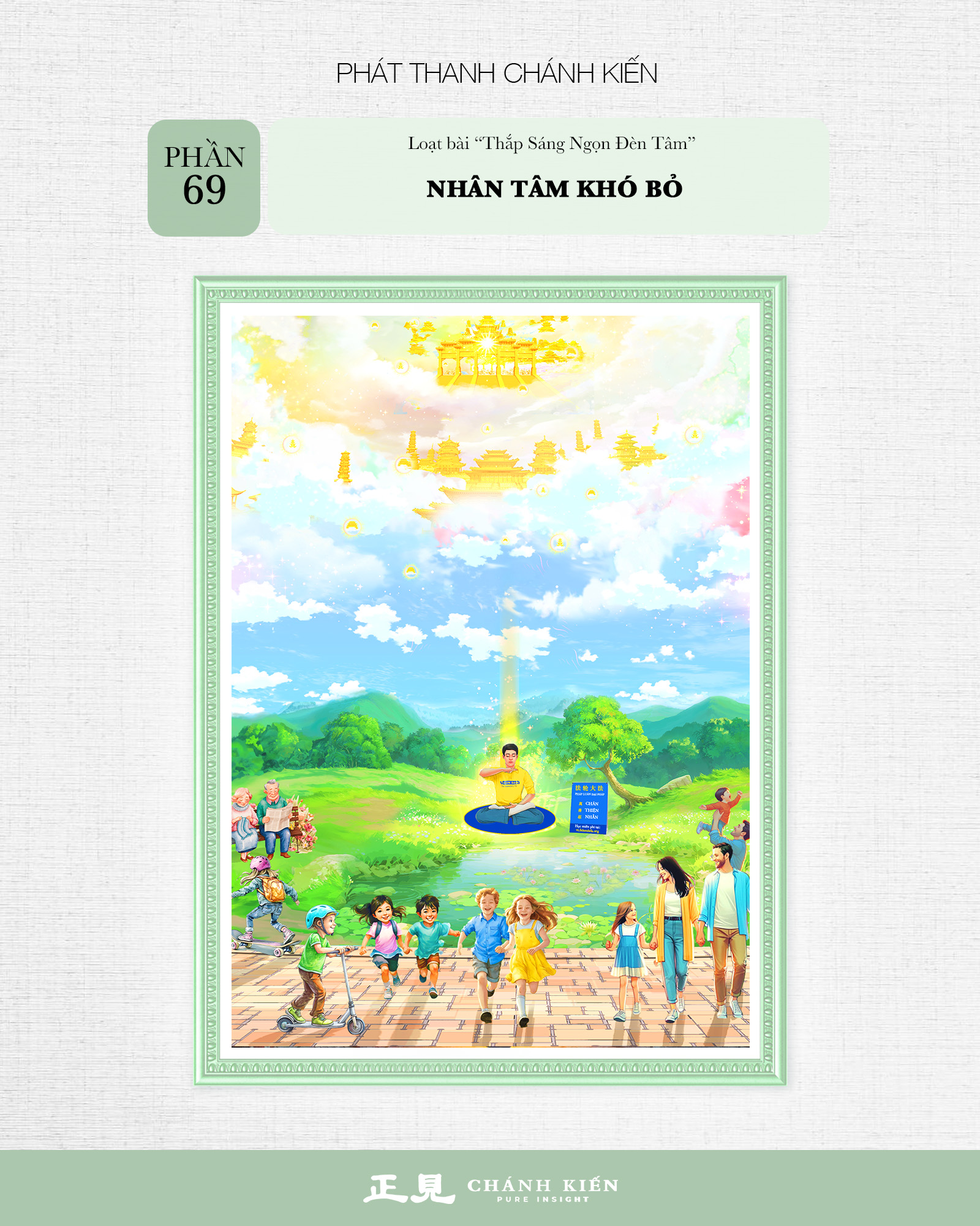 Phát thanh Chánh Kiến – Thắp sáng ngọn đèn tâm, Phần 69: Nhân tâm khó bỏ