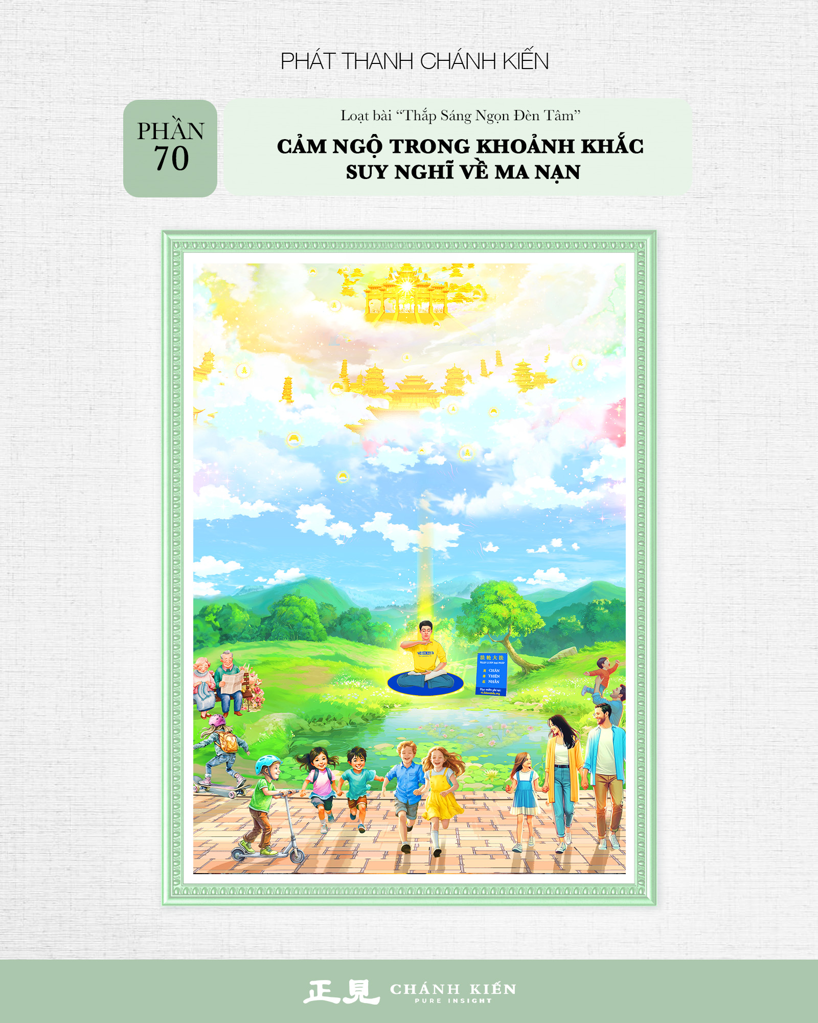 Phát thanh Chánh Kiến – Thắp sáng ngọn đèn tâm, Phần 70: Cảm ngộ trong khoảnh khắc - Suy nghĩ về ma nạn