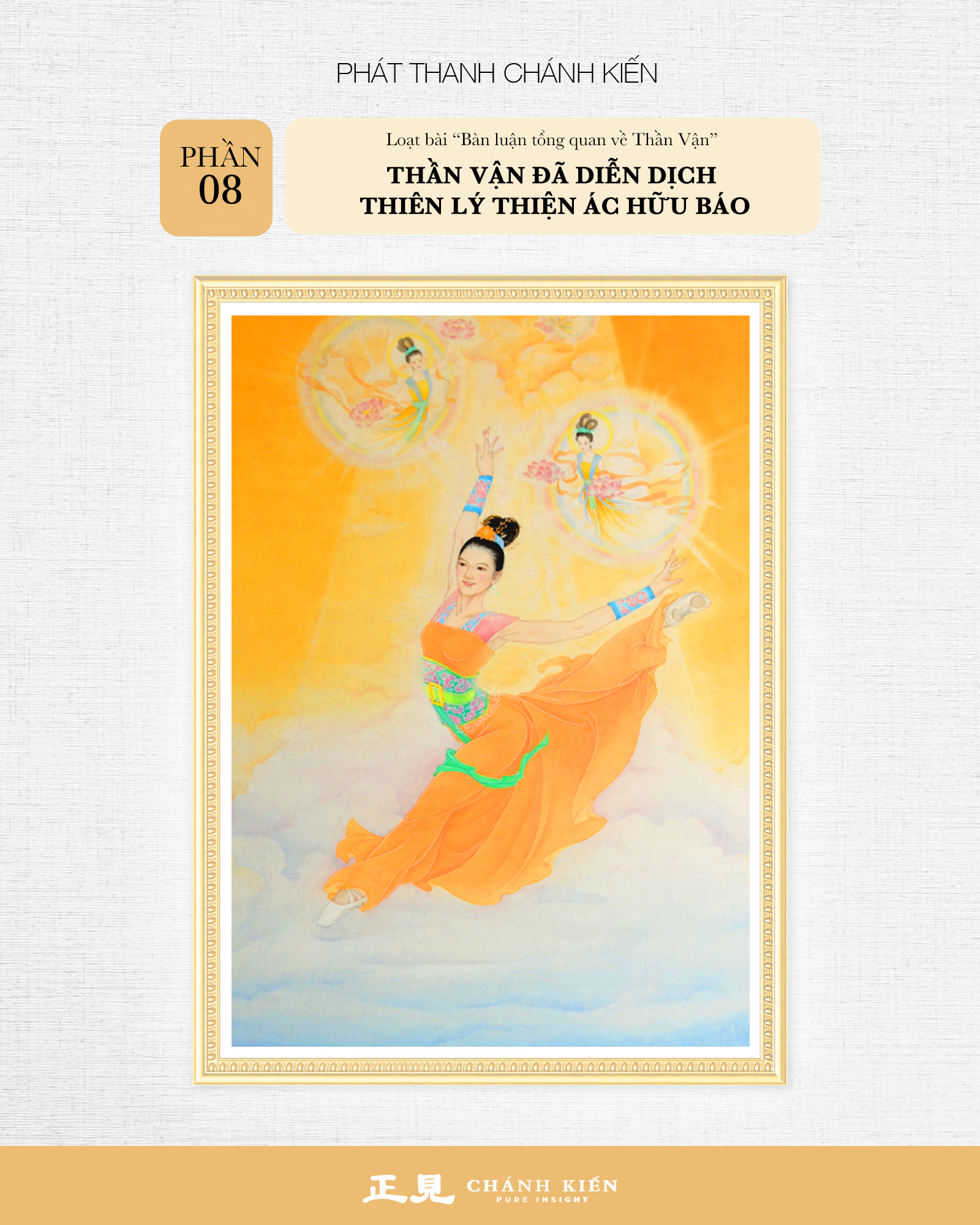 Phát thanh Chánh Kiến – Cảm ngộ Thần Vận: Bàn luận tổng quan về Thần Vận - Phần 8: Thần Vận đã diễn dịch Thiên lý thiện ác hữu báo