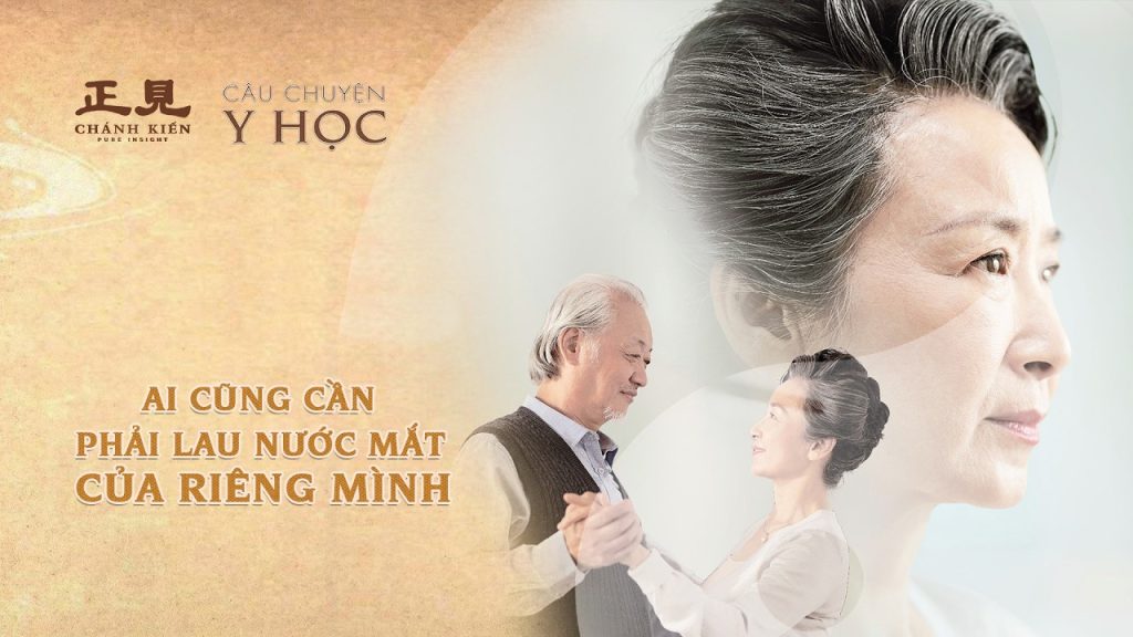 Ai cũng cần phải lau nước mắt của riêng mình | Câu chuyện y học