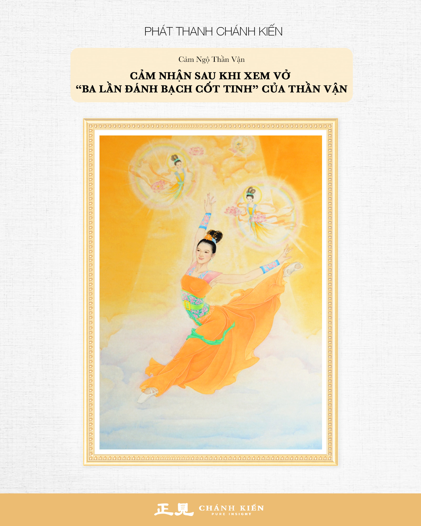 Phát thanh Chánh Kiến – Cảm ngộ Thần Vận: Cảm nhận sau khi xem vở “Ba lần đánh Bạch Cốt Tinh” của Thần Vận