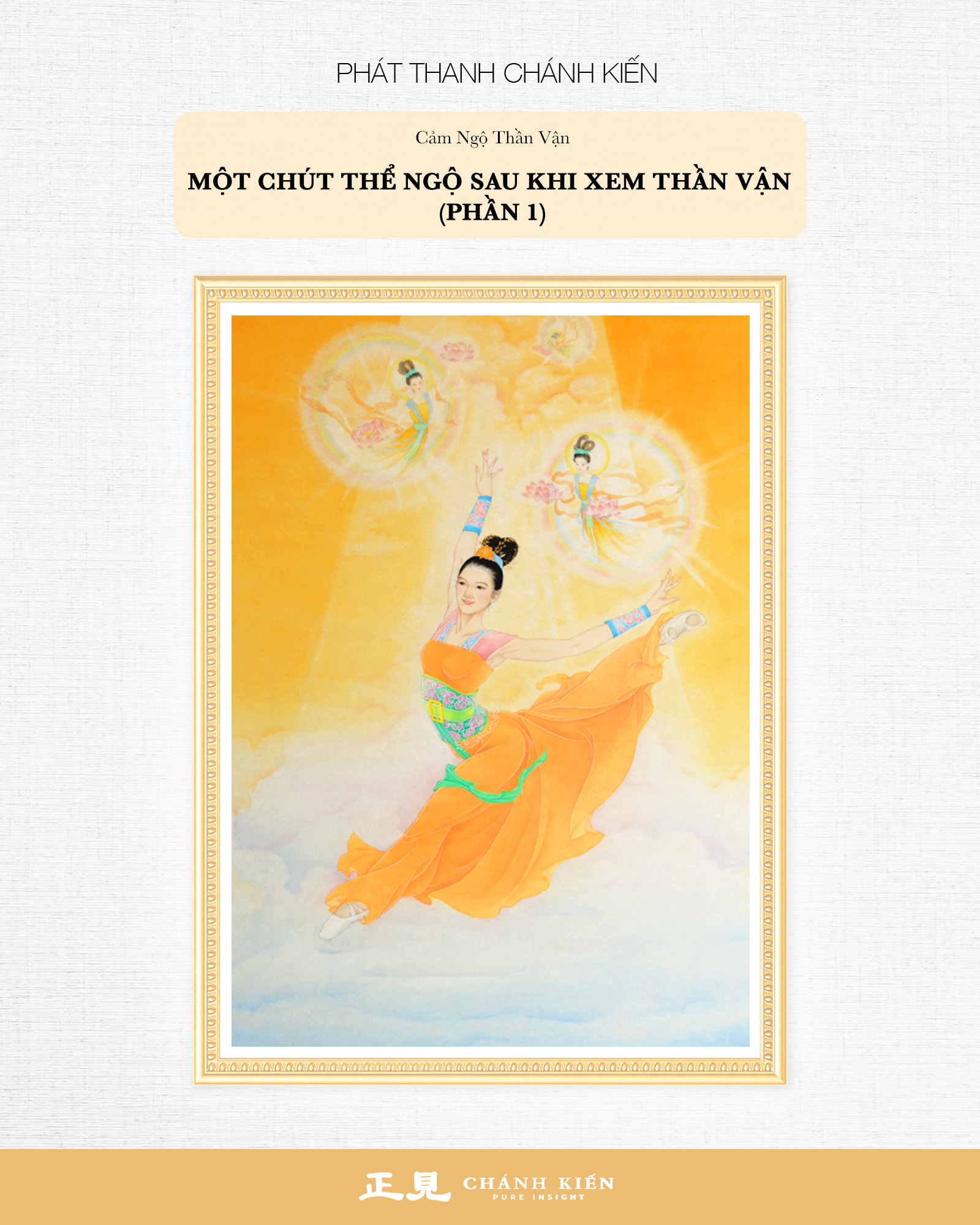 Phát thanh Chánh Kiến – Cảm ngộ Thần Vận: Một chút thể ngộ sau khi xem Thần Vận (Phần 1)