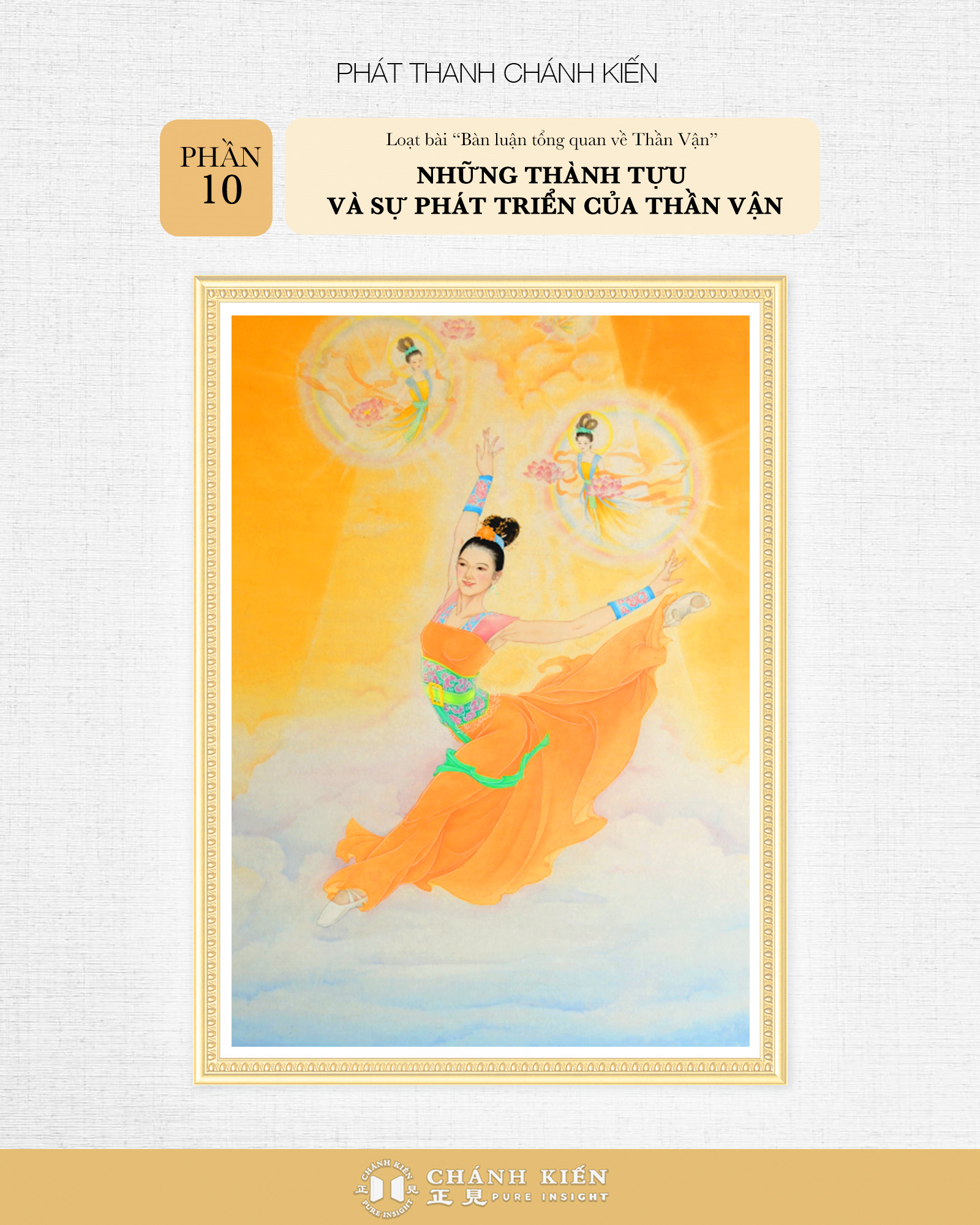 Phát thanh Chánh Kiến – Cảm ngộ Thần Vận: Bàn luận tổng quan về Thần Vận - Phần 10: Những thành tựu và sự phát triển của Thần Vận