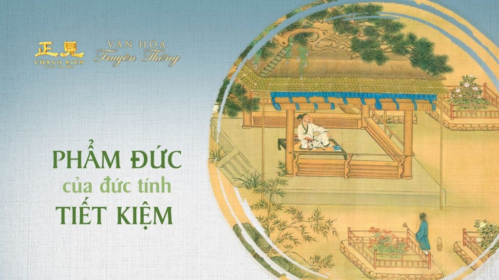 Phẩm đức của đức tính tiết kiệm | Văn hóa truyền thống | Nguồn: Minh Huệ Net