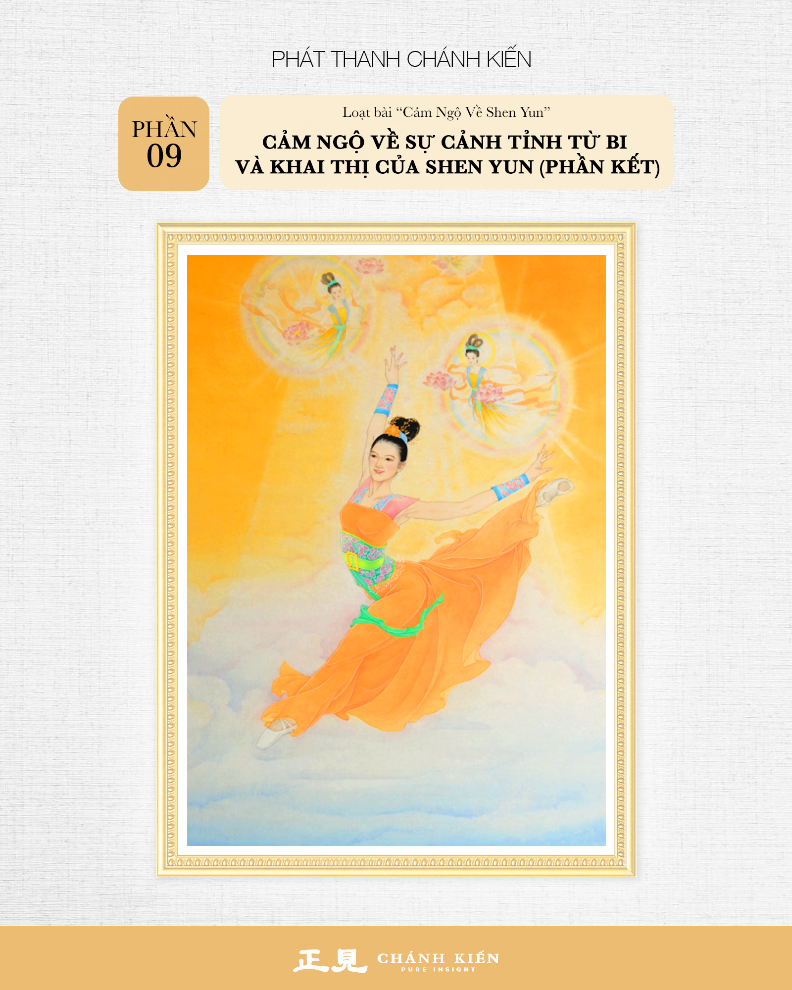 Phát thanh Chánh Kiến – Cảm ngộ Thần Vận: Cảm ngộ về Shen Yun, Phần 9: Cảm ngộ về sự cảnh tỉnh từ bi và khai thị của Shen Yun (Phần kết)